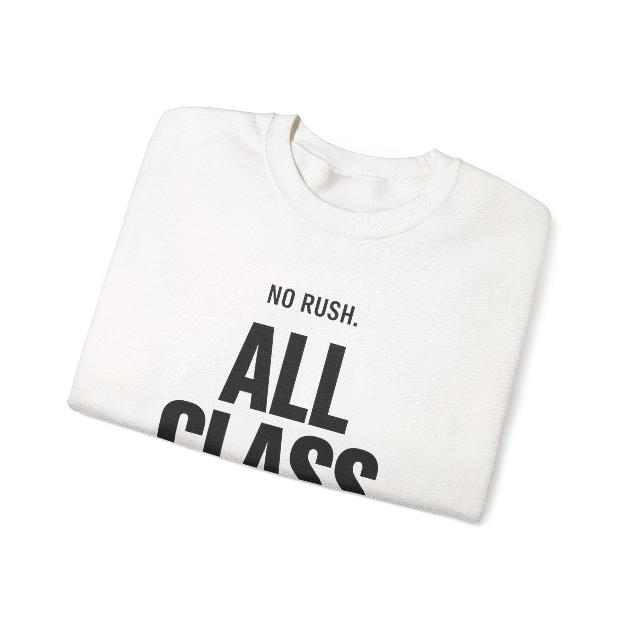 No Rush. All Class. Unisex Crewneck Sweatshirt